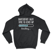 Load image into Gallery viewer, Birthday Boy Time To Level Up Loading T Shirt - Hoodie - Black