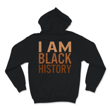 Load image into Gallery viewer, I Am Black History Month Shirt African American Black Lives Matter