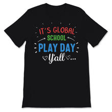 Load image into Gallery viewer, Its Global School Play Day Y'all National School Counseling Week
