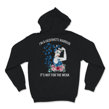 Load image into Gallery viewer, Hashimoto Disease Awareness I'm Hashimoto Warrior It's Not For The