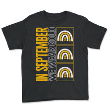 Load image into Gallery viewer, Childhood Cancer Awareness Shirt, In September We Wear Gold Rainbow, - Youth Tee - Black