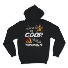 Load image into Gallery viewer, Welcome To Coop We Are All Cluckin' Crazy Farmer Pun Sister Gift