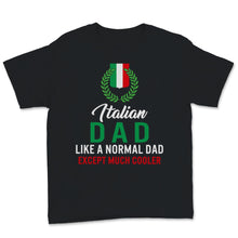 Load image into Gallery viewer, Italian Dad Definition Like A Normal Dad Except Much Cooler Father's