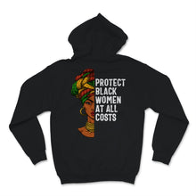 Load image into Gallery viewer, Protect Black Women At All Costs Feminism Women Black History Month
