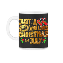 Load image into Gallery viewer, Christmas In July Shirt, Just A Girl Who Loves Christmas In July - 11oz Mug - Black on White