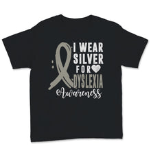 Load image into Gallery viewer, Dyslexia Awareness I Wear Silver Ribbon Learning Reading Disability