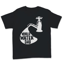 Load image into Gallery viewer, World Water Day Water Conservation Earth Day Environment Recycle