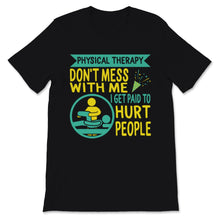 Load image into Gallery viewer, Funny PT Physical Therapy Gift Therapist Month Celebration Don't Mess