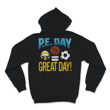 Load image into Gallery viewer, P.E. DAY = GREAT Day PE Physical Education Teacher Sport Coach Soccer