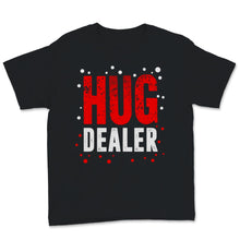 Load image into Gallery viewer, Hug Dealer Always Hug Love Women Men Christmas Valentines Day Gift