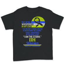Load image into Gallery viewer, IIH Warrior, I Am The Storm, IIH Awareness, Pseudotumor Cerebri,