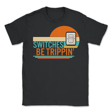 Load image into Gallery viewer, Electrician Shirt, Switches Be Trippin Electrical Switches, Funny - Unisex T-Shirt - Black