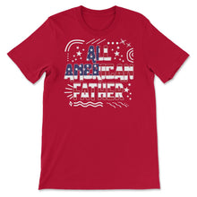 Load image into Gallery viewer, 4th Of July All American Father T Shirt - Unisex T-Shirt - Red