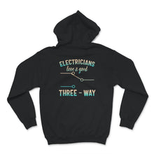 Load image into Gallery viewer, Electricians Love A Good Three Way, Funny Adult T Shirt, Electrician