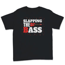 Load image into Gallery viewer, Slapping The BAss Guitar Funny Bass Player Bassist Music Teacher Gift