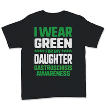 Load image into Gallery viewer, I Wear Green For My Daughter Gastroschisis Awareness Ribbon Birth