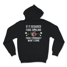 Load image into Gallery viewer, shirt with saying, If It Requires Fake Smiling Shirt, Then I Probably