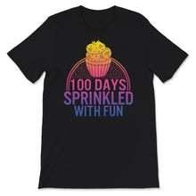 Load image into Gallery viewer, 100 Days Sprinkled With Fun, Funny 100 days Of School Cupcake Tee,