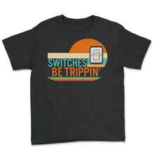 Load image into Gallery viewer, Electrician Shirt, Switches Be Trippin Electrical Switches, Funny - Youth Tee - Black