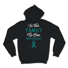 Load image into Gallery viewer, Ovarian Cancer In This Family No One Fights Alone Women Awareness