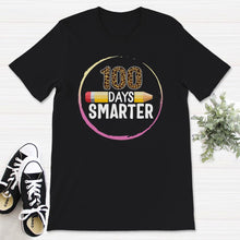 Load image into Gallery viewer, 100 Days Smarter, Funny 100 Days School Tee, Teacher And Student