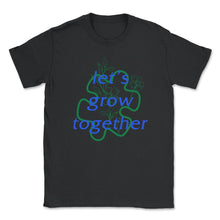 Load image into Gallery viewer, Let's Grow Together Shirt, Puzzle Piece Environmental Support - Unisex T-Shirt - Black