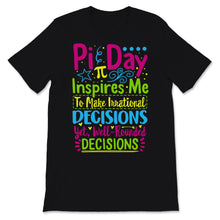 Load image into Gallery viewer, Pi Day Inspire Irrational Well Rounded Decisions Colorful Math