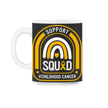 Load image into Gallery viewer, Childhood Cancer Awareness Shirt, Support Squad Gold Ribbon Rainbow - 11oz Mug - Black on White