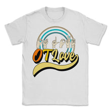 Load image into Gallery viewer, Occupational Therapy Shirt, OT Love 3 Tee, OT Assistant Gift, - Unisex T-Shirt - White