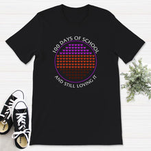 Load image into Gallery viewer, 100 Days Of School And Still Loving It, Funny 100 Days Teacher