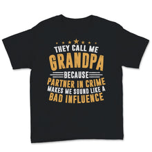 Load image into Gallery viewer, Father's Day They Call Me Grandpa Partner in Crime Sound Like Bad