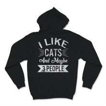 Load image into Gallery viewer, I Like Cats And Maybe 3 People Shirt Cats Mom Cute Kitten Love Funny