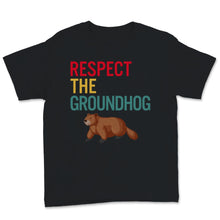 Load image into Gallery viewer, Funny Ground-hog Day 2021 Shirt Vintage Respect The Groundhog Cute