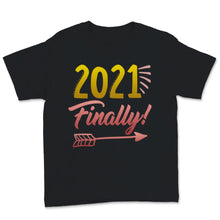 Load image into Gallery viewer, 2021 Finally Shirt Happy New Year Crew Party Celebration Gift For