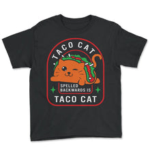 Load image into Gallery viewer, Cinco De Mayo Shirt, Taco Cat Spelled Backward Is Taco Cat, Taco And - Youth Tee - Black