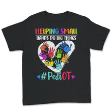 Load image into Gallery viewer, Pediatric OT Shirt, Occupational Therapist Tshirt, Graduation Gifts