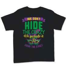 Load image into Gallery viewer, We Don't Hide Crazy Parade It Bead Funny Mardi Gras Masquerade Mask