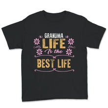 Load image into Gallery viewer, Mother's Day Shirt, Grandma Life Is The Best Life, Gift For Grandma,