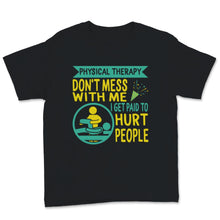 Load image into Gallery viewer, Funny PT Physical Therapy Gift Therapist Month Celebration Don't Mess