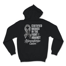 Load image into Gallery viewer, Certified Badass In The Fight Against Neuroendocrine Cancer Awareness