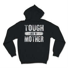 Load image into Gallery viewer, Tough As A Mother Strong Mama Mom Cute Mother's Day Women Retro Gift