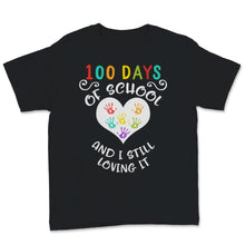 Load image into Gallery viewer, 100 Days Of School Shirt And I Still Loving It Gift For Girls Boys