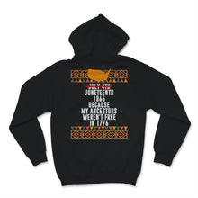 Load image into Gallery viewer, Juneteenth Day My Ancestors Weren't Free in 1776 July 4th Black