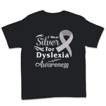 Load image into Gallery viewer, Dyslexia Awareness I Wear Silver Ribbon Learning Reading Disability