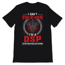Load image into Gallery viewer, DSP I Can't Stay At Home I'm A Direct Support Person Caduceus Symbol