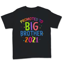 Load image into Gallery viewer, Promoted to Big Brother Shirt est 2021 Pregnancy Announcement