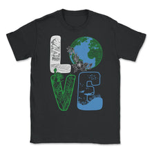 Load image into Gallery viewer, Love World Earth Day Environmental Shirt, Gift For Earth Lover, Save - Unisex T-Shirt - Black
