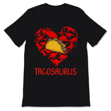 Load image into Gallery viewer, Taco Saurus Cinco de Mayo Funny Tacos Dinosaur Lover Heart Cute T Rex