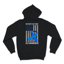 Load image into Gallery viewer, ALS Awareness His Fight Is My Fight Blue Ribbon USA American Flag Dad