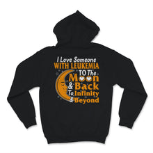 Load image into Gallery viewer, I Love Someone With Leukemia To The Moon And Back Awareness Orange